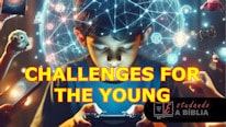 Estudando A Biblia Challenges for the Young Christian