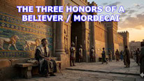 Gemini What are the three honors of a believer/Mordecai?